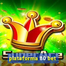 plataforma 80 bet